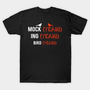 'Mocking Bird Yeah!' Awesome Bird Lover Gift T-Shirt